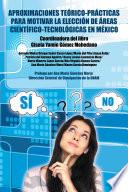 libro Aproximaciones Teórico Prácticas Para Motivar La Elección De áreas Científico Tecnológicas En México